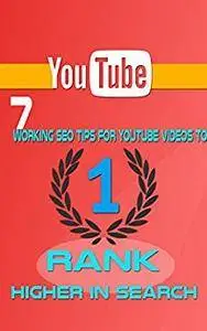 How To Get The Best Ranking On YouTube | 7 Working SEO Tips For YouTube Videos To Rank Higher in Search