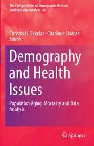 Demography and Health Issues: Population Aging, Mortality and Data Analysis