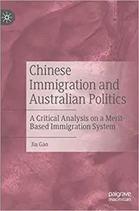 Chinese Immigration and Australian Politics: A Critical Analysis on a Merit-Based Immigration System