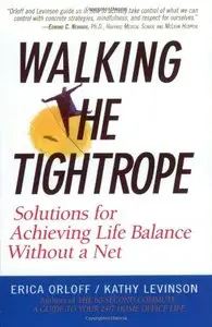 Walking the Tightrope: Solutions for Achieving Life Balance Without a Net (Repost)