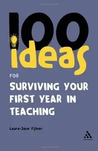 100 Ideas for Surviving your First Year in Teaching (repost)