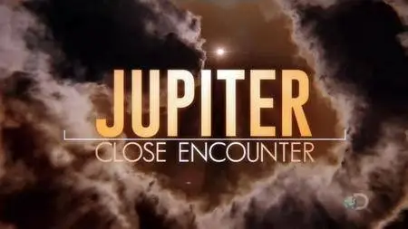 Discovery Channel - Jupiter: Close Encounter (2016)