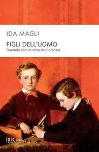 Ida Magli, "Figli dell'uomo: Duemila anni di mito dell'infanzia"