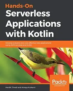 Hands-On Serverless Applications with Kotlin: Develop scalable and cost-effective web applications using AWS Lambda and Kotlin