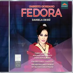 Orchestra Of The Teatro Carlo Felice, Valerio Galli, Fabio Armilliato & Daniela Dessi - Giordano: Fedora (2018)