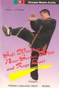 Soft Weapons: Nine - Section Whip and Rope Dart (Chinese Wushu Series) (Repost)