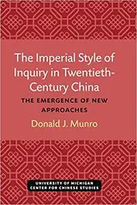 The Imperial Style of Inquiry in Twentieth-Century China: The Emergence of New Approaches