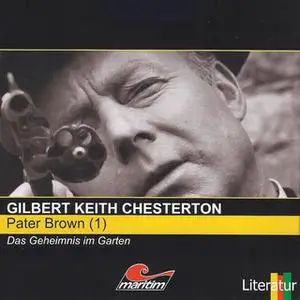 «Pater Brown - Folge 1: Das Geheimnis im Garten» by Gilbert Keith Chesterton