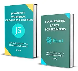 Learn Reactjs Basics: for Beginners and Javascript Workbook for Exams and Interviews: Fast and Easy Way to Learn Coding Basics