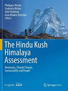 The Hindu Kush Himalaya Assessment: Mountains, Climate Change, Sustainability and People (Repost)