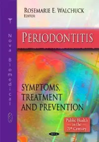 Periodontitis: Symptoms, Treatment and Prevention (Public Health in the 21st Century) (Repost)