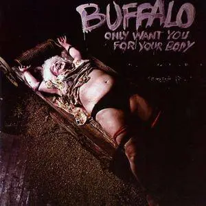 Buffalo - Only Want You For Your Body (1974) [Remastered 2005]