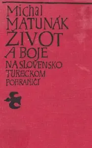 Život a boje na Slovensko-tureckom pohraničí