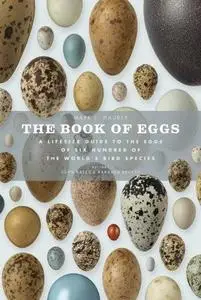 The Book of Eggs: A Guide to the Eggs of Six Hundred of the World's Bird Species (repost)