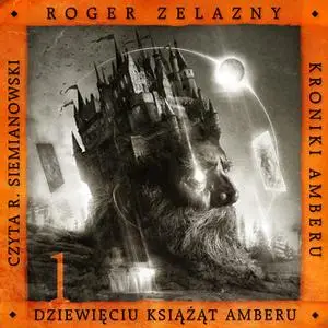 «Dziewięciu książąt Amberu» by Roger Zelazny