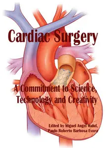 "Cardiac Surgery: A Commitment to Science, Technology and Creativity" ed. by Miguel A. Maluf, Paulo R. B. Evora