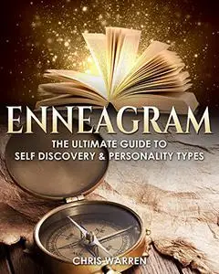 Enneagram: The Ultimate Guide to Self-Discovery & Personality Types