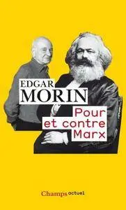 Edgar Morin, "Pour et contre Marx"