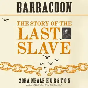 «Barracoon» by Zora Neale Hurston