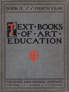 «Text books of art education, v. 4 of 7. Book IV, Fourth Year» by Hugo B. Froehlich