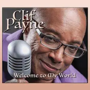 Clif Payne - Welcome To My World (2016)