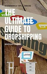 THE ULTIMATE GUIDE TO DROPSHIPPING 2020