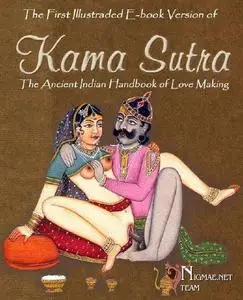 Kama Sutra - The Ancient Indian Handbook of Love Making and Positions for Love Making Illustrated