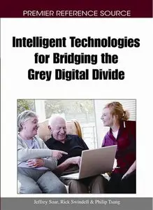 Intelligent Technologies for Bridging the Grey Digital Divide (repost)
