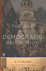 The Age of the Democratic Revolution: A Political History of Europe and America, 1760-1800