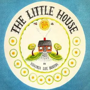 «Little House, The» by Virginia Lee Burton