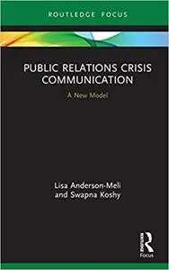 Public Relations Crisis Communication: A New Model