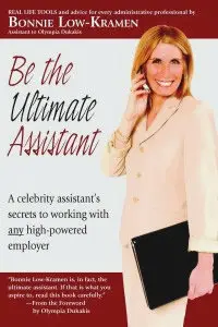 Be the Ultimate Assistant: A celebrity assistant's secrets to working with any high-powered employer (repost)