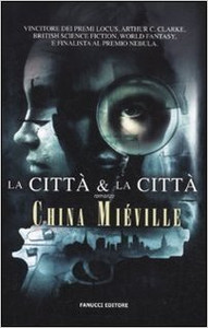 La città & la città - China Miéville