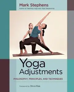 Yoga Adjustments: Philosophy, Principles, and Techniques (repost)