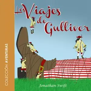 «Los viajes de Gulliver» by Jonathan Swift