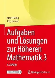 Aufgaben und Lösungen zur Höheren Mathematik 3, 4. Auflage