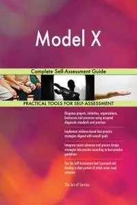 Model X Complete Self-Assessment Guide
