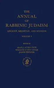 The Annual of Rabbinic Judaism: Ancient, Medieval, and Modern by Alan J. Avery-Peck