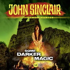 «John Sinclair Demon Hunter, 12: Some Darker Magic» by Gabriel Conroy