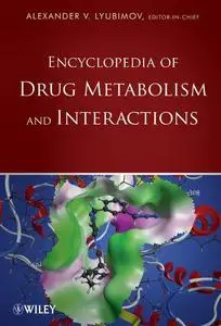 Encyclopedia of Drug Metabolism and Interactions, 6-Volume Set