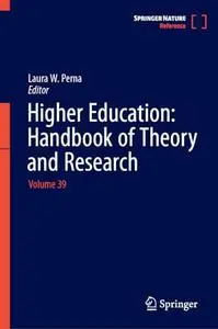 Higher Education: Handbook of Theory and Research: Volume 39