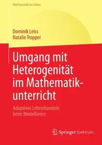 Umgang mit Heterogenität im Mathematikunterricht: Adaptives Lehrerhandeln beim Modellieren