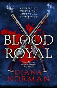 «Blood Royal» by Diana Norman