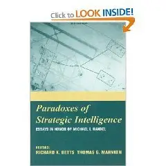 By Richard Betts, "Paradoxes of Intelligence: Essays in Honor of Michael I. Handel"