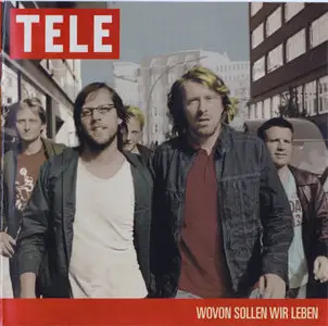Tele - Wovon Sollen Wir Leben (Tapete Records 986 780-6) (EU 2004)