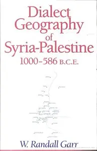 Dialect Geography of Syria - Palestine: 1000-586 b.c.e.