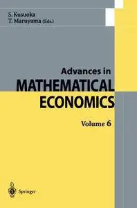 Advances in Mathematical Economics vol 6