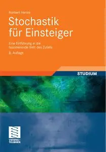 Stochastik für Einsteiger: Eine Einführung in die faszinierende Welt des Zufalls. Mit über 220 Übungsaufgaben und Lösungen