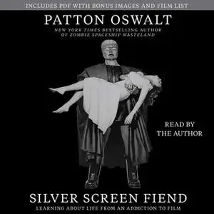 «Silver Screen Fiend: Learning About Life from an Addiction to Film» by Patton Oswalt