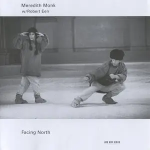 Meredith Monk with Robert Een - Facing North (1992) {ECM New Series}